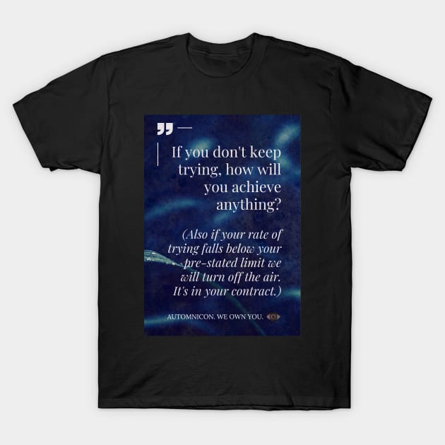 Keep Trying T-Shirt by Battle Bird Productions